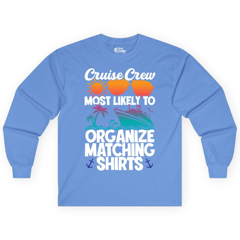 Cruise Crew Shirt - Funny Matching Cruise Shirts for Groups (Long Sleeve) in Carolina Blue - Cruise Crew Most Likely To Organize Matching Shirts Retro Tee