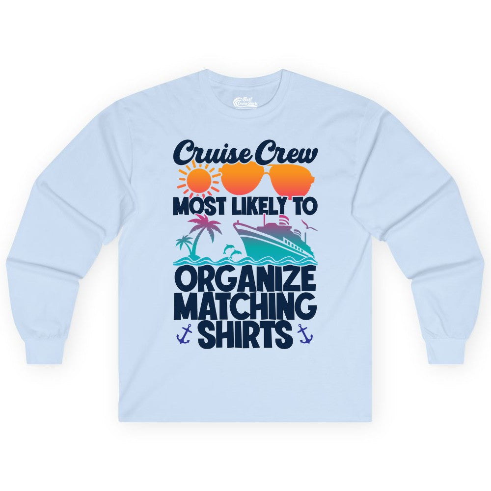 Cruise Crew Shirt - Funny Matching Cruise Shirts for Groups (Long Sleeve) in Light Blue - Cruise Crew Most Likely To Organize Matching Shirts Retro Tee
