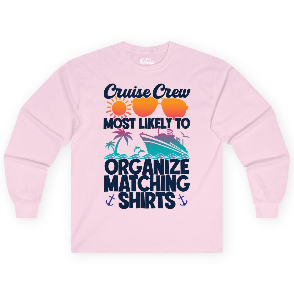 Cruise Crew Shirt - Funny Matching Cruise Shirts for Groups (Long Sleeve) in Light Pink - Cruise Crew Most Likely To Organize Matching Shirts Retro Tee