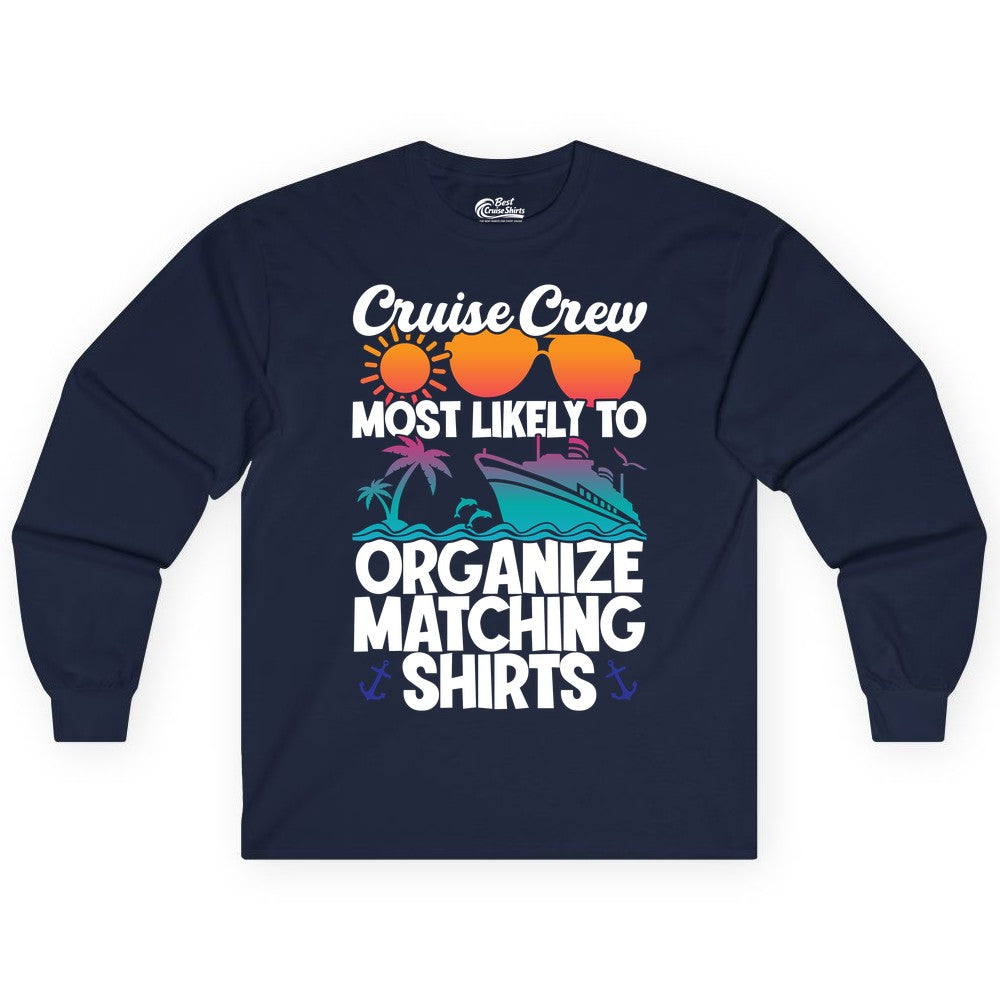 Cruise Crew Shirt - Funny Matching Cruise Shirts for Groups (Long Sleeve) in Navy - Cruise Crew Most Likely To Organize Matching Shirts Retro Tee