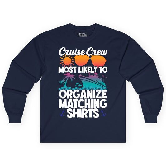 Cruise Crew Shirt - Funny Matching Cruise Shirts for Groups (Long Sleeve) in Navy - Cruise Crew Most Likely To Organize Matching Shirts Retro Tee