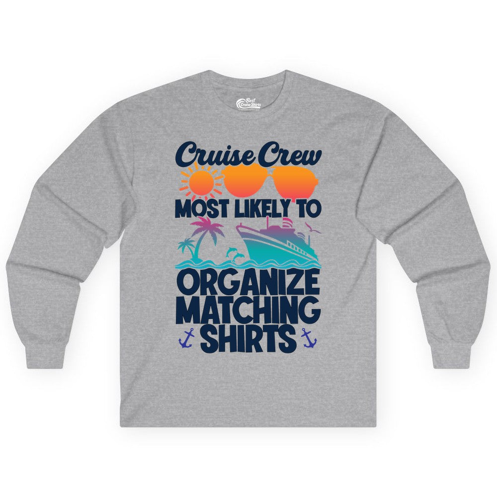 Cruise Crew Shirt - Funny Matching Cruise Shirts for Groups (Long Sleeve) in Sport Grey - Cruise Crew Most Likely To Organize Matching Shirts Retro Tee