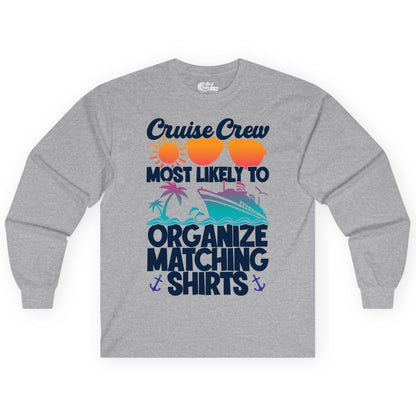 Cruise Crew Shirt - Funny Matching Cruise Shirts for Groups (Long Sleeve) in Sport Grey - Cruise Crew Most Likely To Organize Matching Shirts Retro Tee