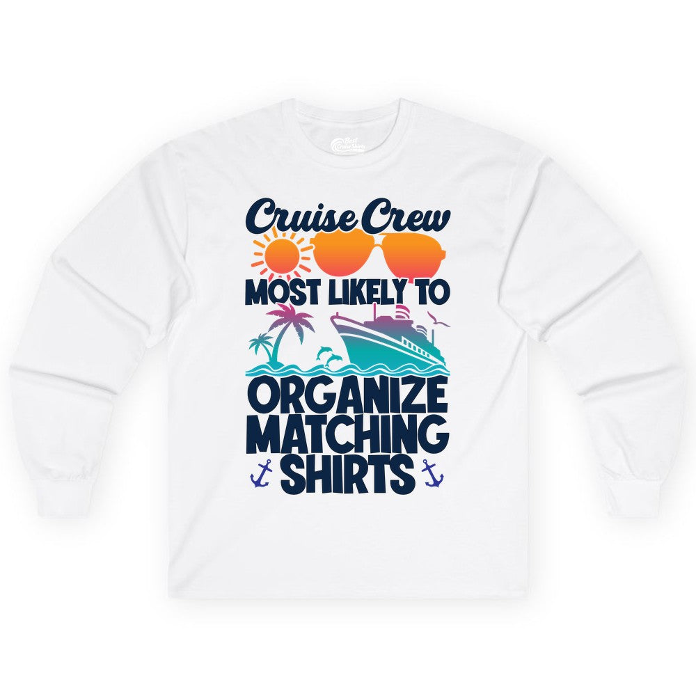 Cruise Crew Shirt - Funny Matching Cruise Shirts for Groups (Long Sleeve) in White - Cruise Crew Most Likely To Organize Matching Shirts Retro Tee
