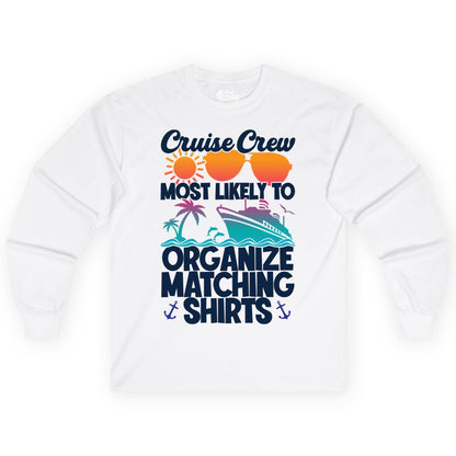 Cruise Crew Shirt - Funny Matching Cruise Shirts for Groups (Long Sleeve) in White - Cruise Crew Most Likely To Organize Matching Shirts Retro Tee