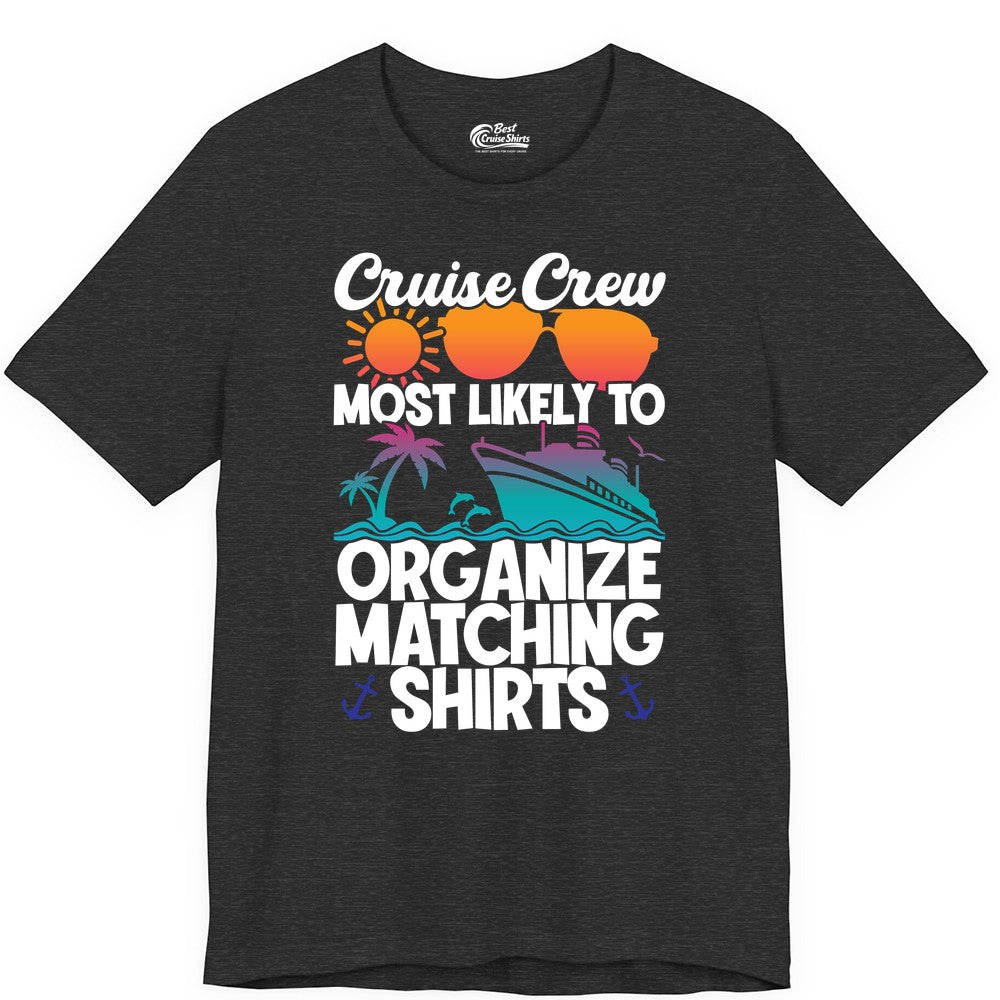 Cruise Crew Shirt - Funny Matching Cruise Shirts for Groups (Premium Tee) in Dark Grey Heather - Cruise Crew Most Likely To Organize Matching Shirts Retro Tee