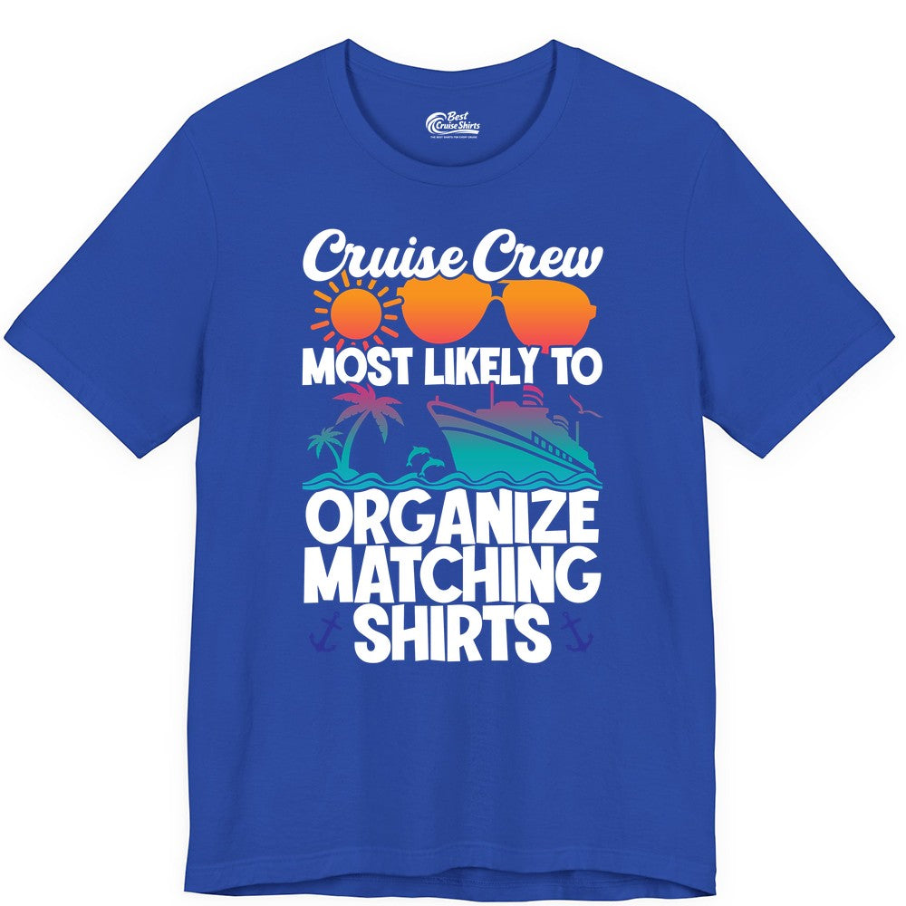 Cruise Crew Shirt - Funny Matching Cruise Shirts for Groups (Premium Tee) in True Royal - Cruise Crew Most Likely To Organize Matching Shirts Retro Tee