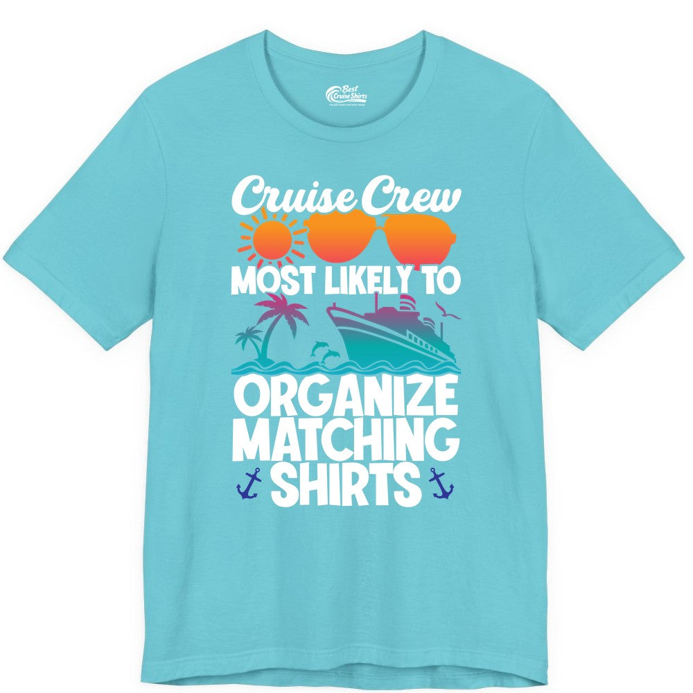 Cruise Crew Shirt - Funny Matching Cruise Shirts for Groups (Premium Tee) in Turquoise - Cruise Crew Most Likely To Organize Matching Shirts Retro Tee
