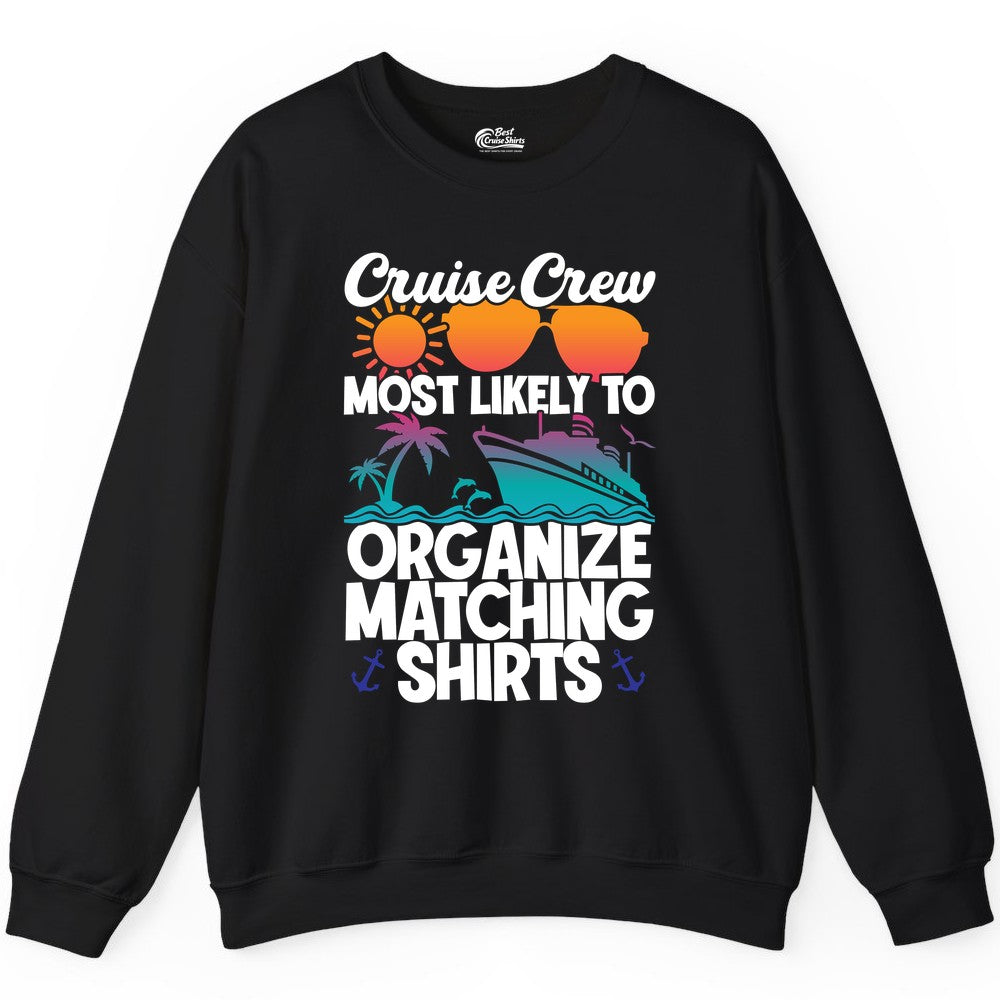 Cruise Crew Shirt - Funny Matching Cruise Shirts for Groups (Sweatshirt) in Black - Cruise Crew Most Likely To Organize Matching Shirts Retro Tee
