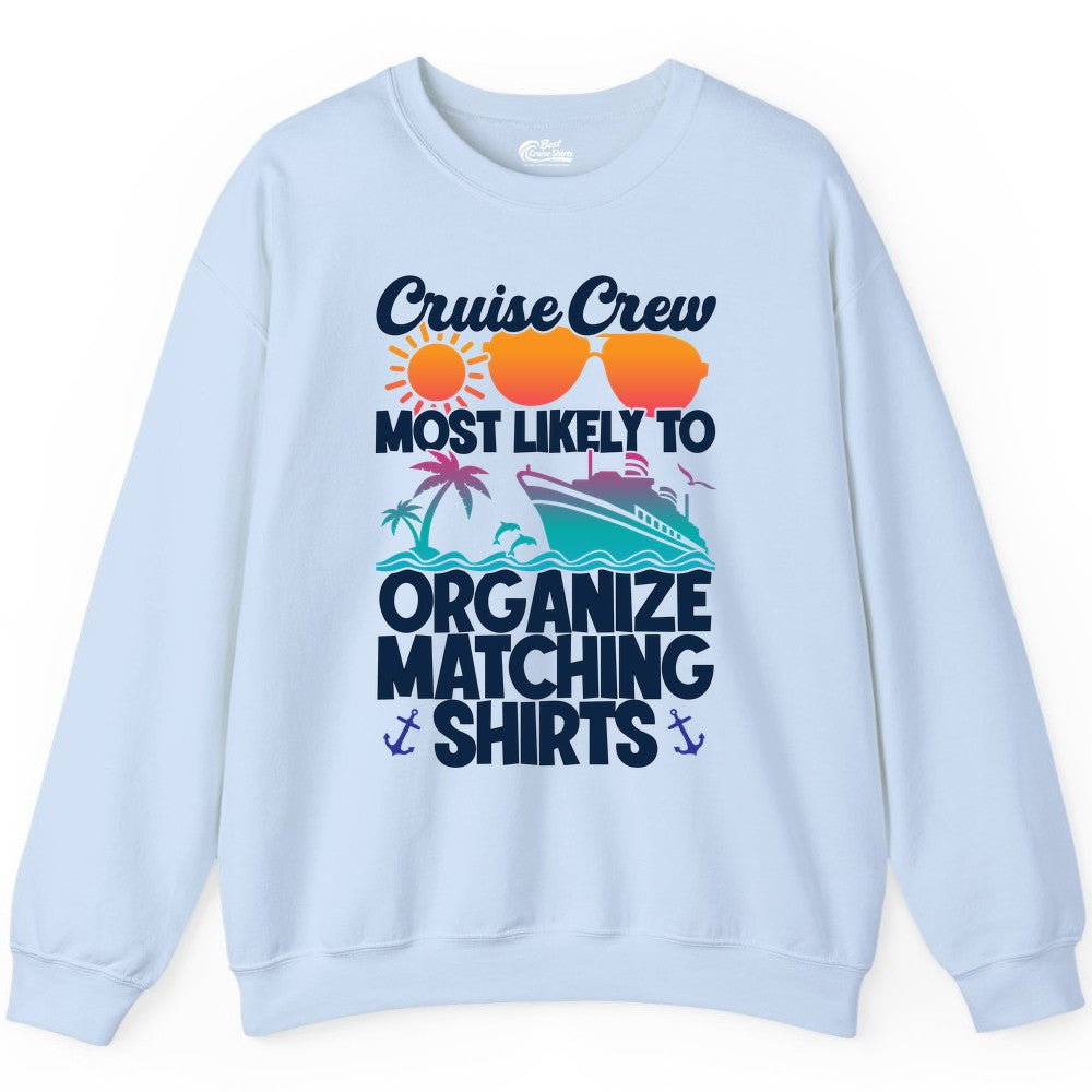 Cruise Crew Shirt - Funny Matching Cruise Shirts for Groups (Sweatshirt) in Light Blue - Cruise Crew Most Likely To Organize Matching Shirts Retro Tee