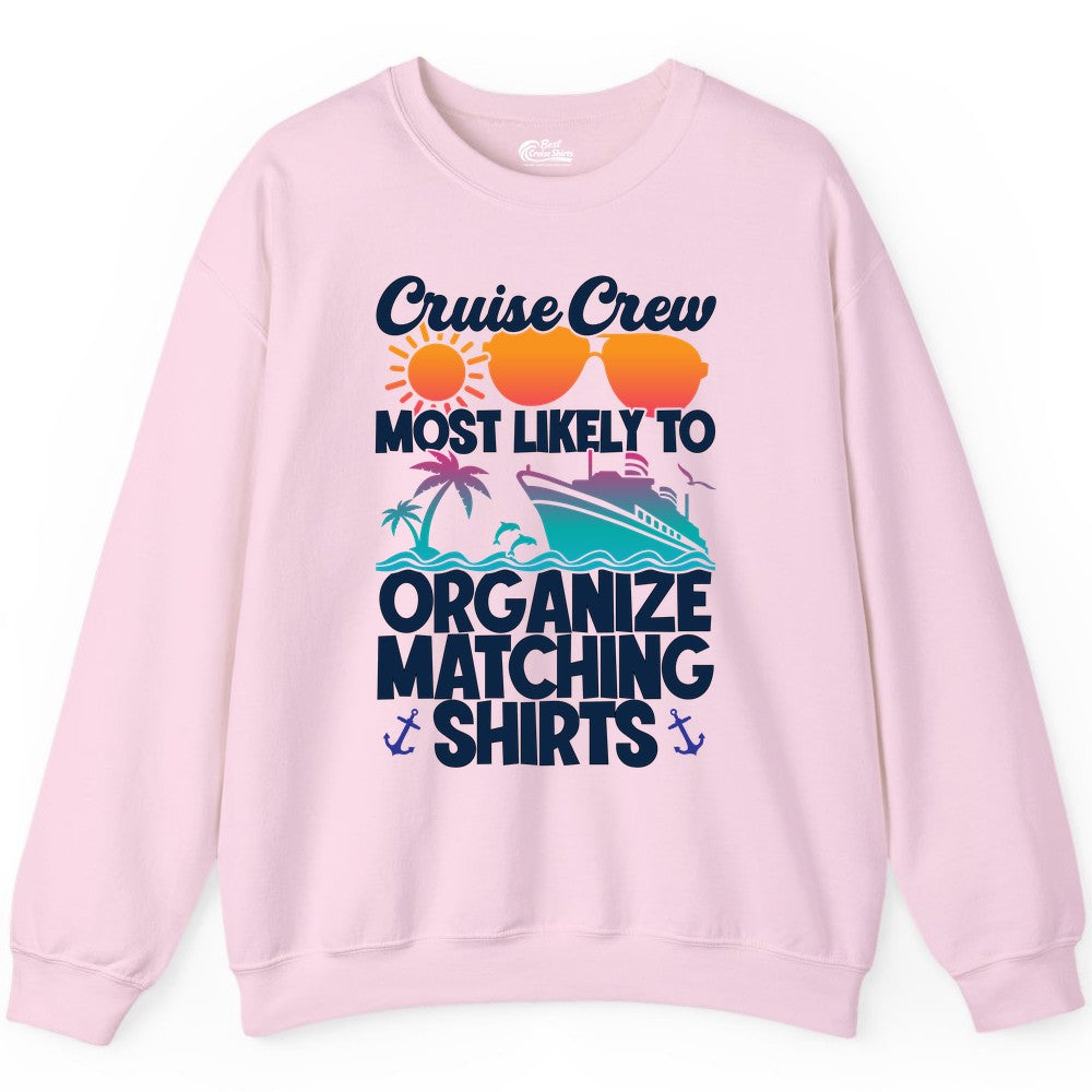 Cruise Crew Shirt - Funny Matching Cruise Shirts for Groups (Sweatshirt) in Light Pink - Cruise Crew Most Likely To Organize Matching Shirts Retro Tee