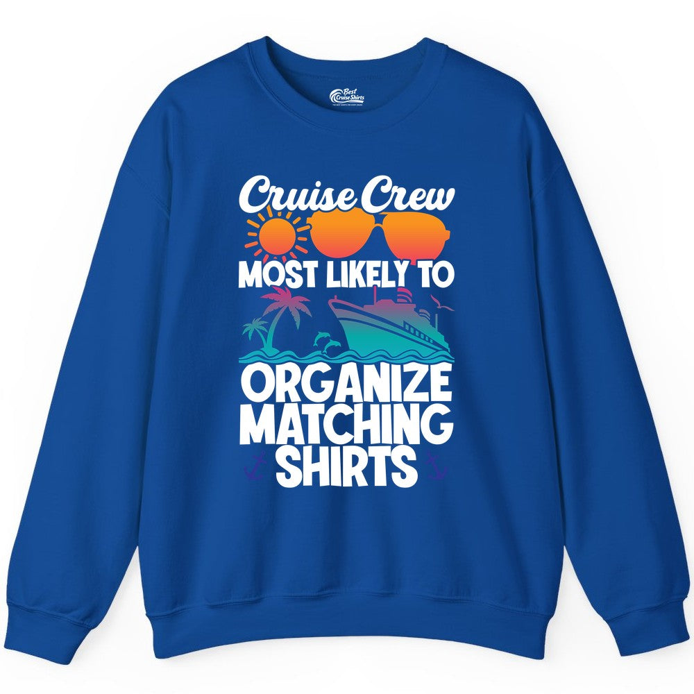 Cruise Crew Shirt - Funny Matching Cruise Shirts for Groups (Sweatshirt) in Royal - Cruise Crew Most Likely To Organize Matching Shirts Retro Tee