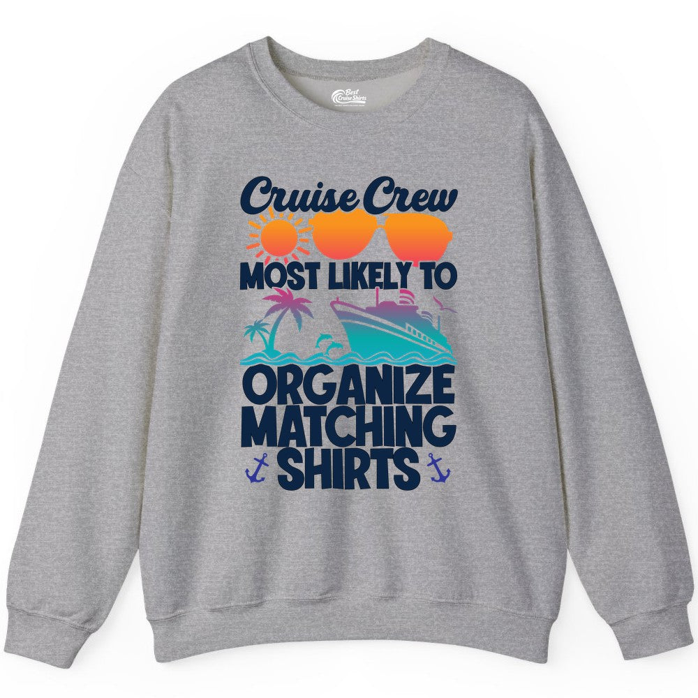 Cruise Crew Shirt - Funny Matching Cruise Shirts for Groups (Sweatshirt) in Sport Grey - Cruise Crew Most Likely To Organize Matching Shirts Retro Tee