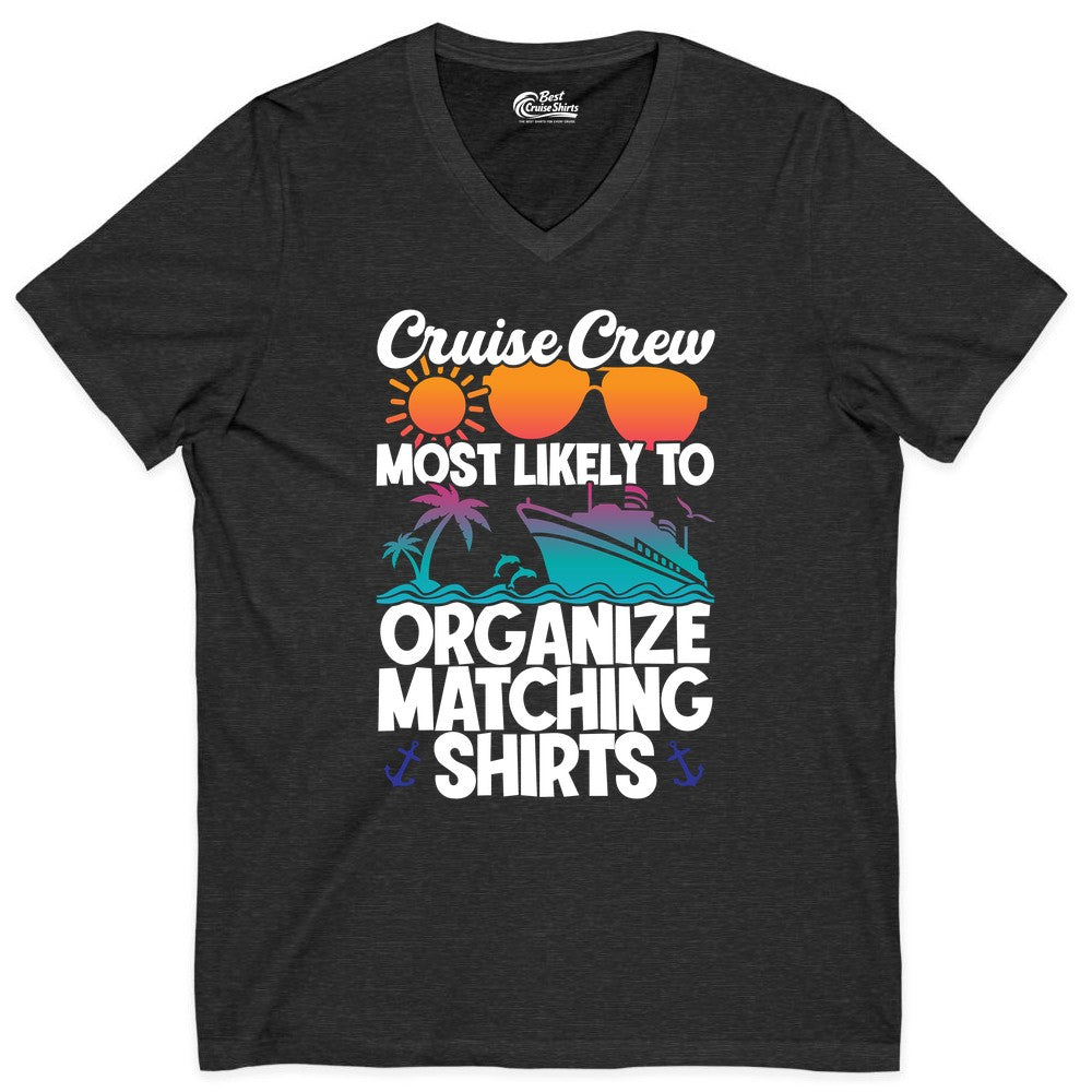 Cruise Crew Shirt - Funny Matching Cruise Shirts for Groups (V-Neck) in Dark Grey Heather - Cruise Crew Most Likely To Organize Matching Shirts Retro Tee