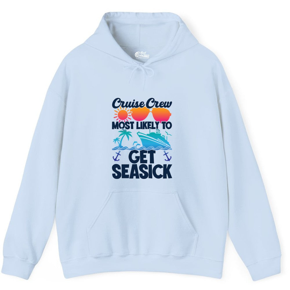 Cruise Crew Shirt - Funny Cruise Vacation Apparel for Groups (Hoodie) in Light Blue - Cruise Crew Most Likely To Get Seasick Funny Group Vacation Shirt