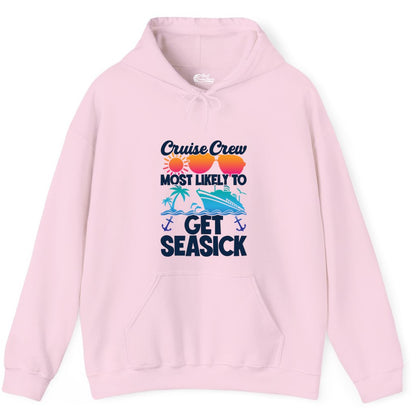 Cruise Crew Shirt - Funny Cruise Vacation Apparel for Groups (Hoodie) in Light Pink - Cruise Crew Most Likely To Get Seasick Funny Group Vacation Shirt