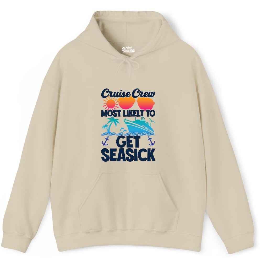 Cruise Crew Shirt - Funny Cruise Vacation Apparel for Groups (Hoodie) in Sand - Cruise Crew Most Likely To Get Seasick Funny Group Vacation Shirt