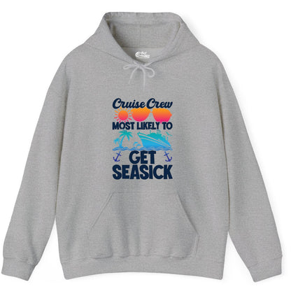 Cruise Crew Shirt - Funny Cruise Vacation Apparel for Groups (Hoodie) in Sport Grey - Cruise Crew Most Likely To Get Seasick Funny Group Vacation Shirt