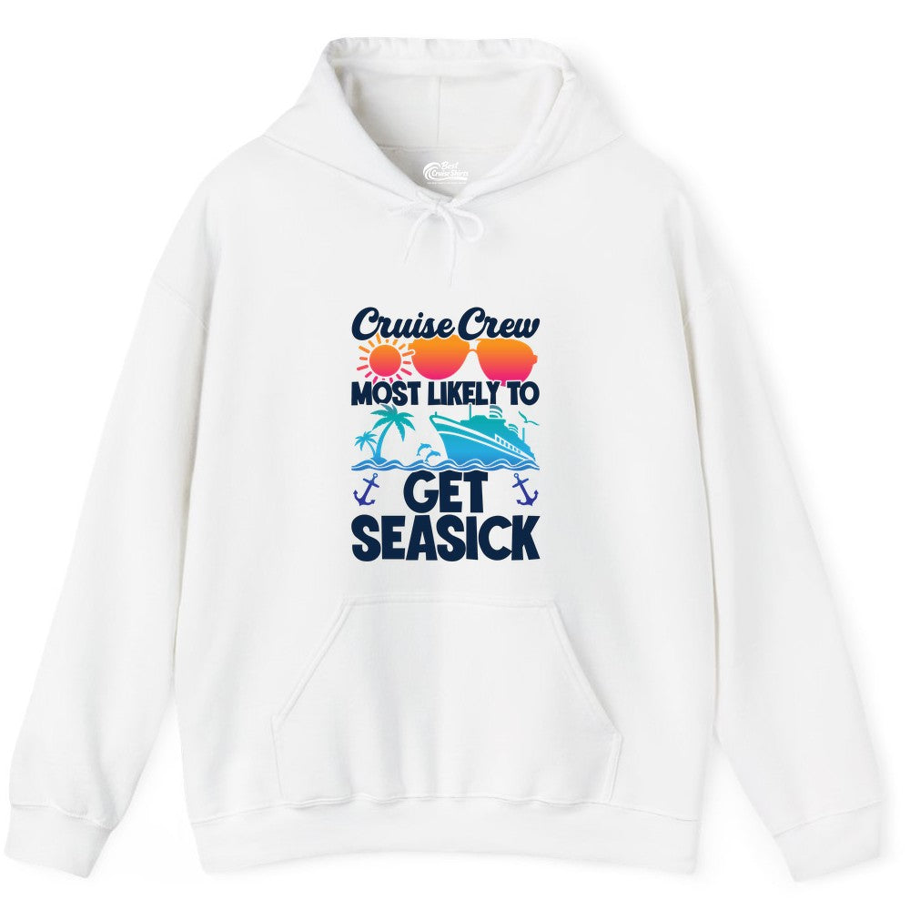 Cruise Crew Shirt - Funny Cruise Vacation Apparel for Groups (Hoodie) in White - Cruise Crew Most Likely To Get Seasick Funny Group Vacation Shirt
