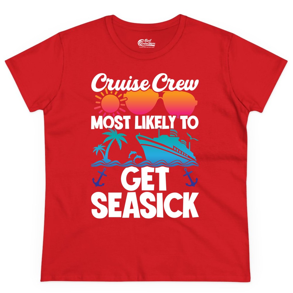 Cruise Crew Shirt - Funny Cruise Vacation Apparel for Groups (Ladies Tee) in Red - Cruise Crew Most Likely To Get Seasick Funny Group Vacation Shirt