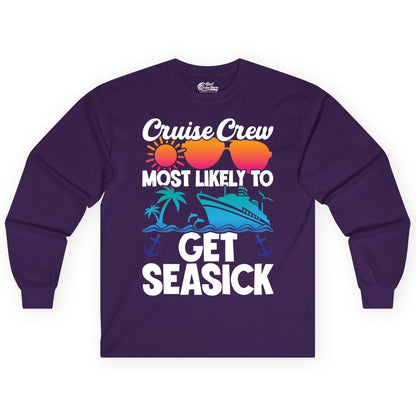 Cruise Crew Shirt - Funny Cruise Vacation Apparel for Groups (Long Sleeve) in Purple - Cruise Crew Most Likely To Get Seasick Funny Group Vacation Shirt