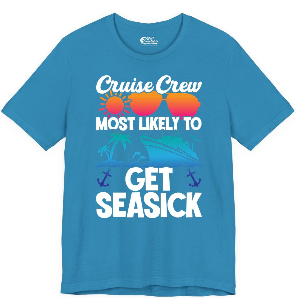 Cruise Crew Shirt - Funny Cruise Vacation Apparel for Groups (Premium Tee) in Aqua - Cruise Crew Most Likely To Get Seasick Funny Group Vacation Shirt
