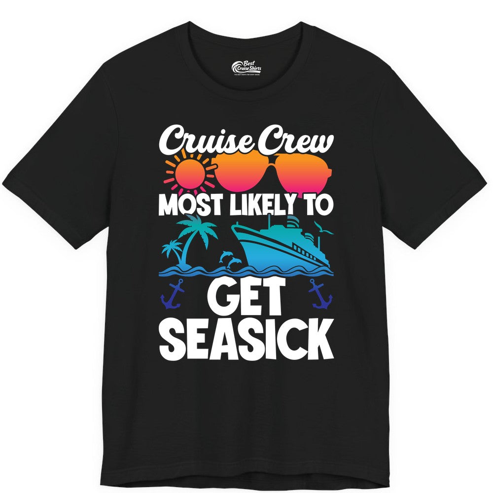 Cruise Crew Shirt - Funny Cruise Vacation Apparel for Groups (Premium Tee) in Black - Cruise Crew Most Likely To Get Seasick Funny Group Vacation Shirt