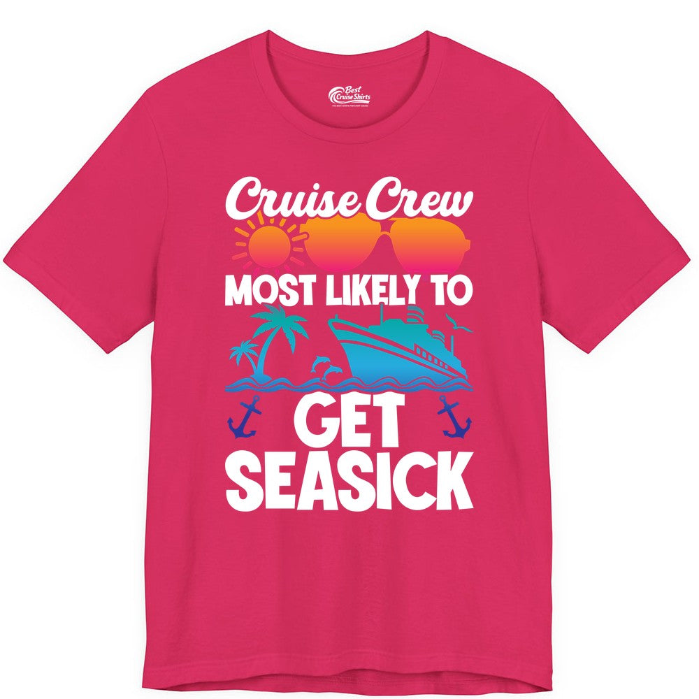 Cruise Crew Shirt - Funny Cruise Vacation Apparel for Groups (Premium Tee) in Fuchsia - Cruise Crew Most Likely To Get Seasick Funny Group Vacation Shirt