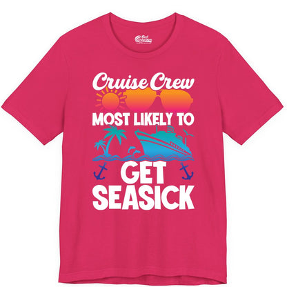 Cruise Crew Shirt - Funny Cruise Vacation Apparel for Groups (Premium Tee) in Fuchsia - Cruise Crew Most Likely To Get Seasick Funny Group Vacation Shirt
