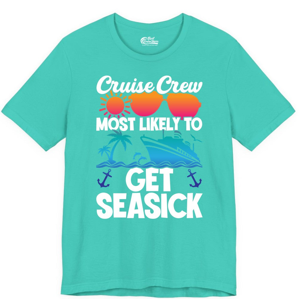 Cruise Crew Shirt - Funny Cruise Vacation Apparel for Groups (Premium Tee) in Teal - Cruise Crew Most Likely To Get Seasick Funny Group Vacation Shirt