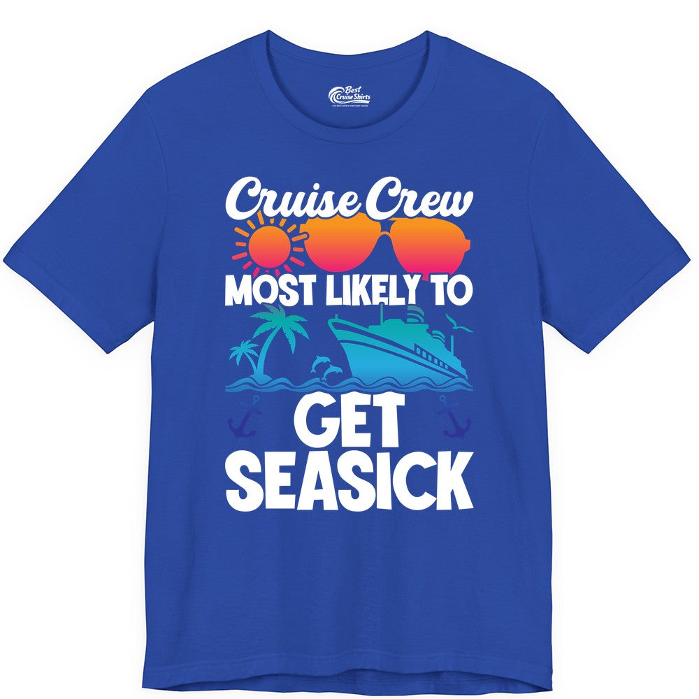 Cruise Crew Shirt - Funny Cruise Vacation Apparel for Groups (Premium Tee) in True Royal - Cruise Crew Most Likely To Get Seasick Funny Group Vacation Shirt