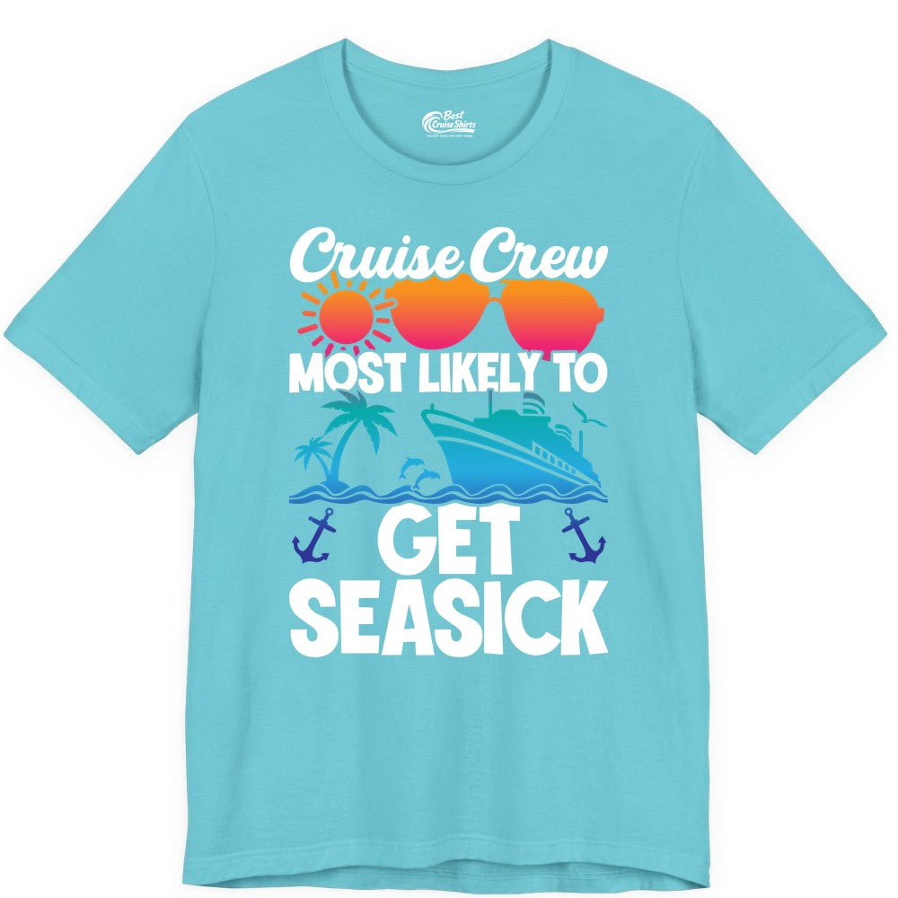 Cruise Crew Shirt - Funny Cruise Vacation Apparel for Groups (Premium Tee) in Turquoise - Cruise Crew Most Likely To Get Seasick Funny Group Vacation Shirt