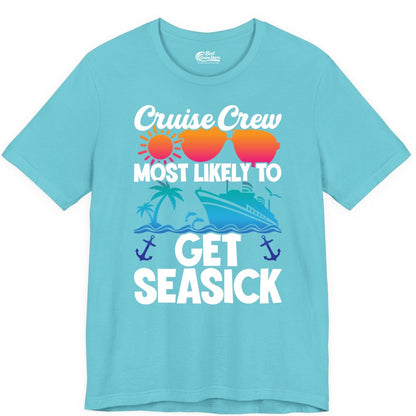 Cruise Crew Shirt - Funny Cruise Vacation Apparel for Groups (Premium Tee) in Turquoise - Cruise Crew Most Likely To Get Seasick Funny Group Vacation Shirt