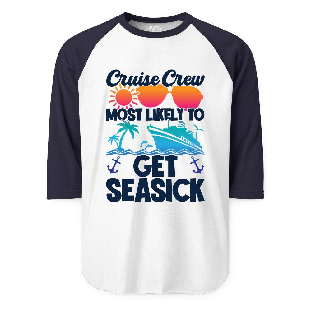 Cruise Crew Shirt - Funny Cruise Vacation Apparel for Groups (Raglan) in WhiteNavy - Cruise Crew Most Likely To Get Seasick Funny Group Vacation Shirt