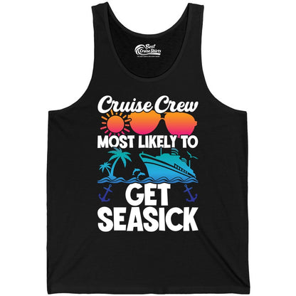 Cruise Crew Shirt - Funny Cruise Vacation Apparel for Groups (Tank Top) in Black - Cruise Crew Most Likely To Get Seasick Funny Group Vacation Shirt