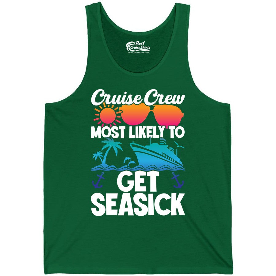 Cruise Crew Shirt - Funny Cruise Vacation Apparel for Groups (Tank Top) in Kelly - Cruise Crew Most Likely To Get Seasick Funny Group Vacation Shirt