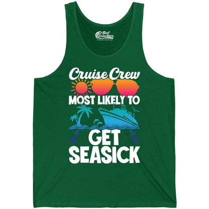 Cruise Crew Shirt - Funny Cruise Vacation Apparel for Groups (Tank Top) in Kelly - Cruise Crew Most Likely To Get Seasick Funny Group Vacation Shirt