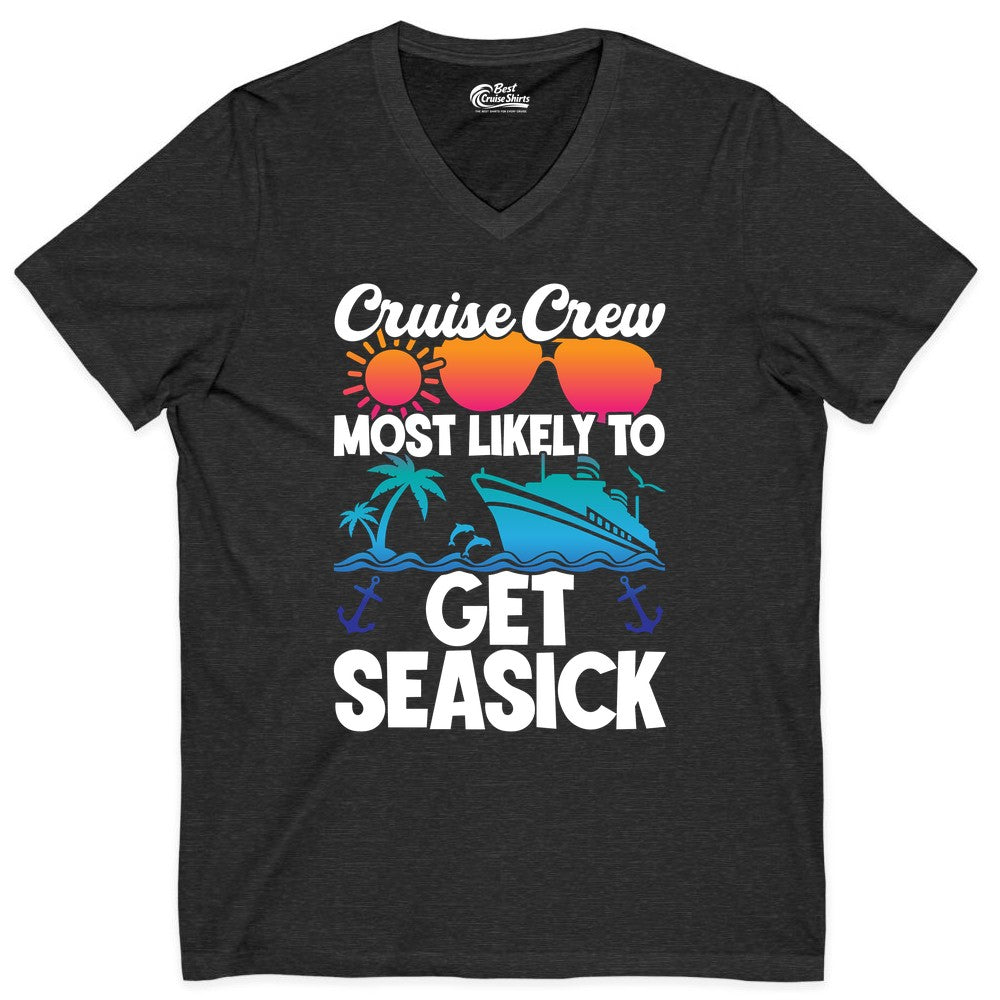 Cruise Crew Shirt - Funny Cruise Vacation Apparel for Groups (V-Neck) in Dark Grey Heather - Cruise Crew Most Likely To Get Seasick Funny Group Vacation Shirt