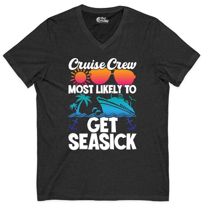 Cruise Crew Shirt - Funny Cruise Vacation Apparel for Groups (V-Neck) in Dark Grey Heather - Cruise Crew Most Likely To Get Seasick Funny Group Vacation Shirt