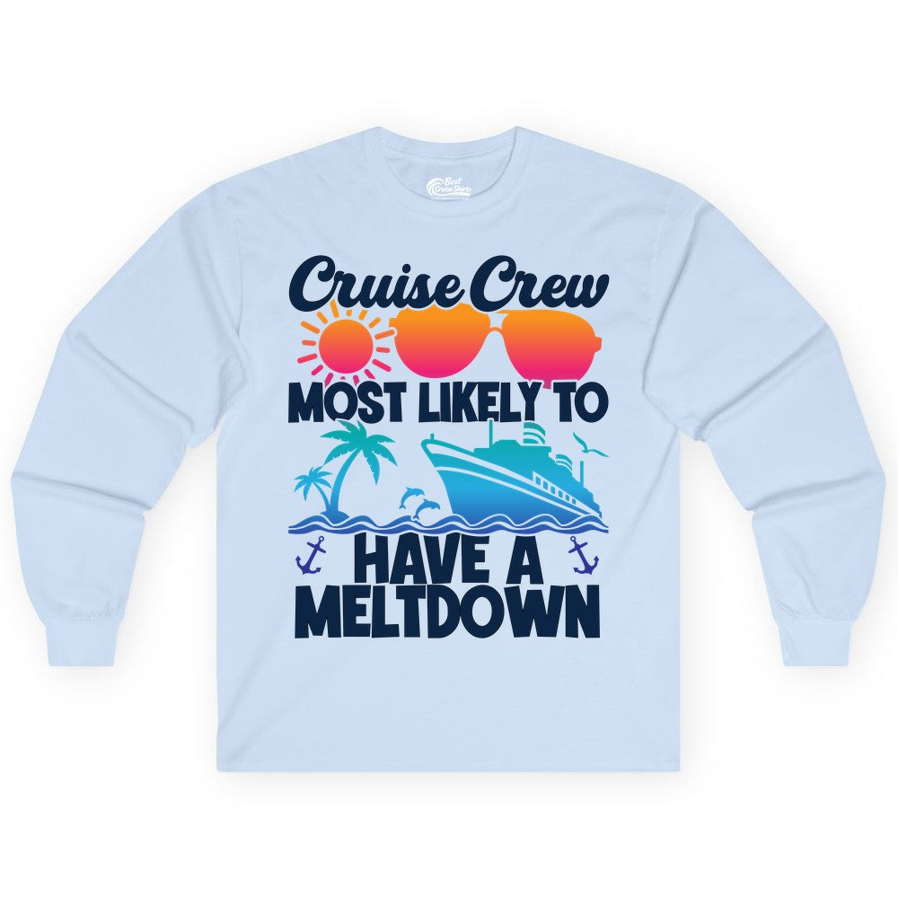Cruise Crew Shirt - Funny Cruise Meltdown Apparel for Vacations (Long Sleeve) in Light Blue - Cruise Crew Meltdown Shirt - Funny Tropical Sunset Ship Design
