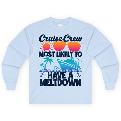 Cruise Crew Shirt - Funny Cruise Meltdown Apparel for Vacations (Long Sleeve) in Light Blue - Cruise Crew Meltdown Shirt - Funny Tropical Sunset Ship Design