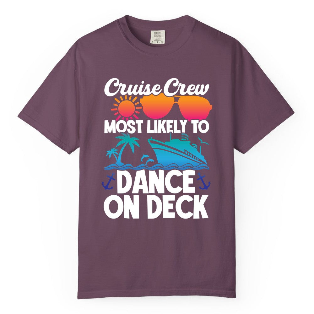 Cruise Crew Shirt - Fun Dance on Deck Cruise Party Tropical Tee (Comfort Color) in Berry - Cruise Crew Most Likely To Dance On Deck Tropical Party Shirt