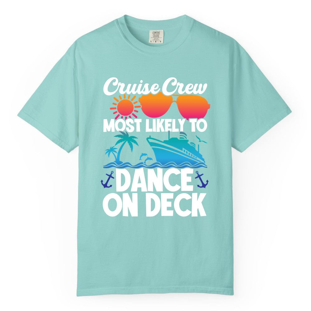 Cruise Crew Shirt - Fun Dance on Deck Cruise Party Tropical Tee (Comfort Color) in Chalky Mint - Cruise Crew Most Likely To Dance On Deck Tropical Party Shirt