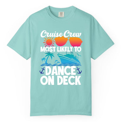 Cruise Crew Shirt - Fun Dance on Deck Cruise Party Tropical Tee (Comfort Color) in Chalky Mint - Cruise Crew Most Likely To Dance On Deck Tropical Party Shirt