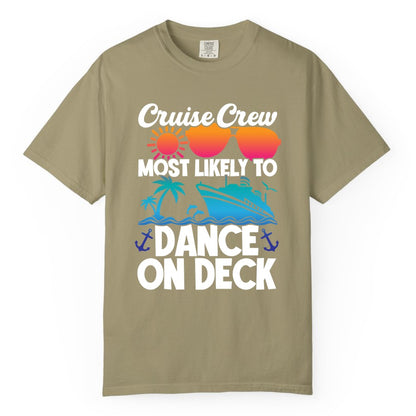 Cruise Crew Shirt - Fun Dance on Deck Cruise Party Tropical Tee (Comfort Color) in Khaki - Cruise Crew Most Likely To Dance On Deck Tropical Party Shirt