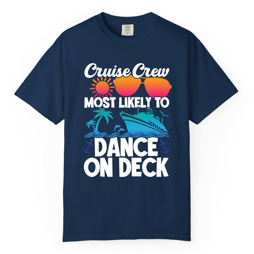 Cruise Crew Shirt - Fun Dance on Deck Cruise Party Tropical Tee (Comfort Color) in Navy - Cruise Crew Most Likely To Dance On Deck Tropical Party Shirt