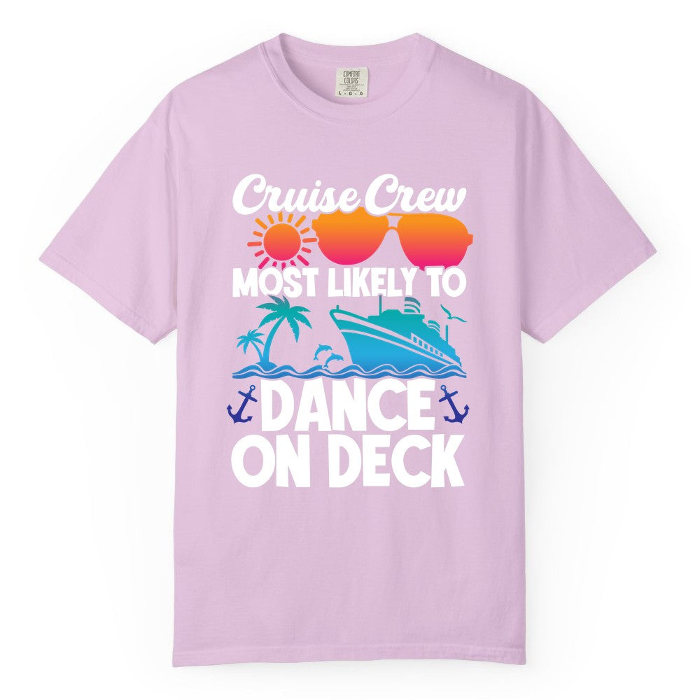 Cruise Crew Shirt - Fun Dance on Deck Cruise Party Tropical Tee (Comfort Color) in Orchid - Cruise Crew Most Likely To Dance On Deck Tropical Party Shirt