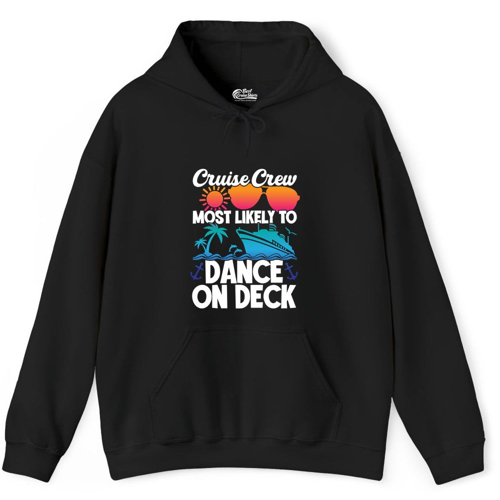 Cruise Crew Shirt - Fun Dance on Deck Cruise Party Tropical Tee (Hoodie) in Black - Cruise Crew Most Likely To Dance On Deck Tropical Party Shirt