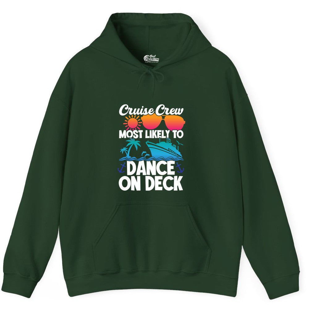 Cruise Crew Shirt - Fun Dance on Deck Cruise Party Tropical Tee (Hoodie) in Forest Green - Cruise Crew Most Likely To Dance On Deck Tropical Party Shirt
