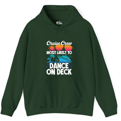 Cruise Crew Shirt - Fun Dance on Deck Cruise Party Tropical Tee (Hoodie) in Forest Green - Cruise Crew Most Likely To Dance On Deck Tropical Party Shirt